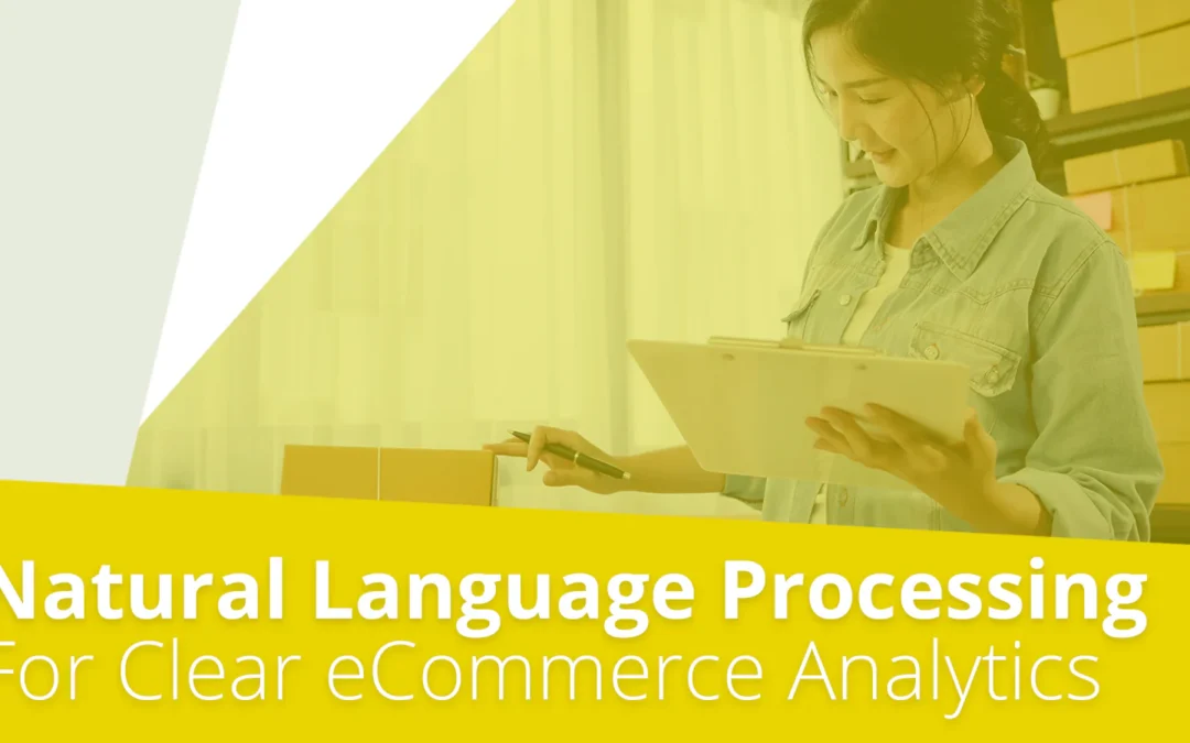 How to Use Natural Language Processing Analytics for Ecommerce