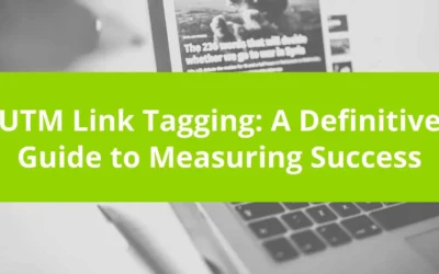 UTM Tags: A Definitive Guide to Measuring Campaign Success